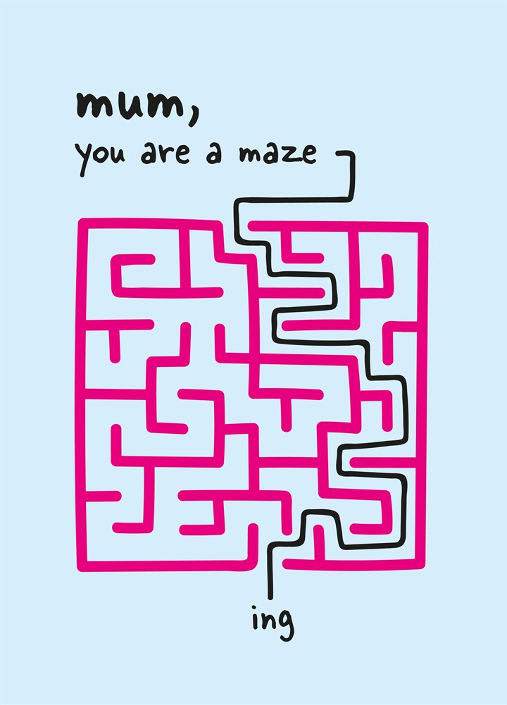 Mum, You Are A Maze Ing Card