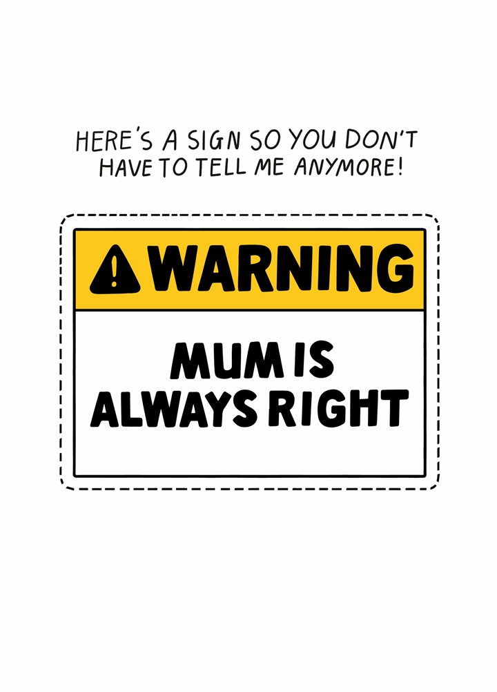 Mum Is Always Right Card