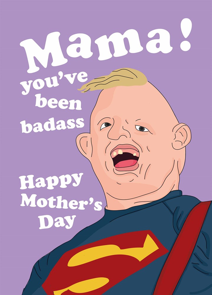 Mama You've Been Badass Card