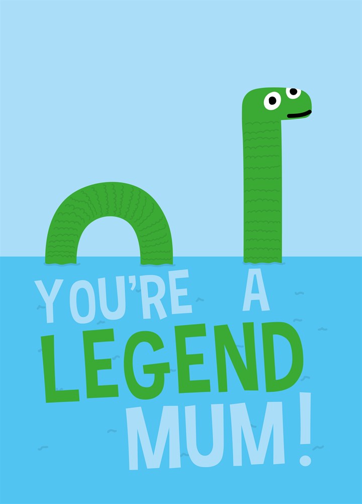 You're A Legend Mum Card