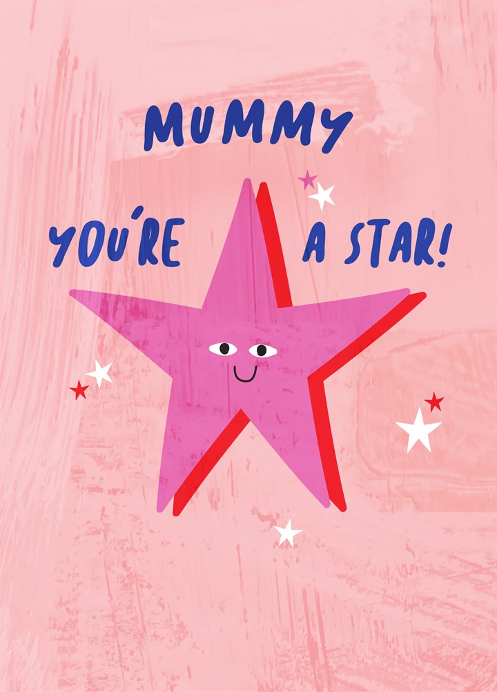 Mummy You're A Star Card