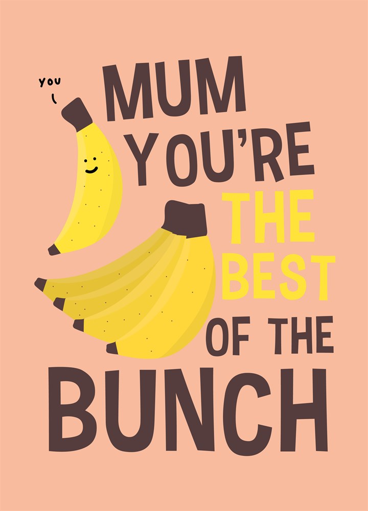 Mum Best Of The Bunch Card