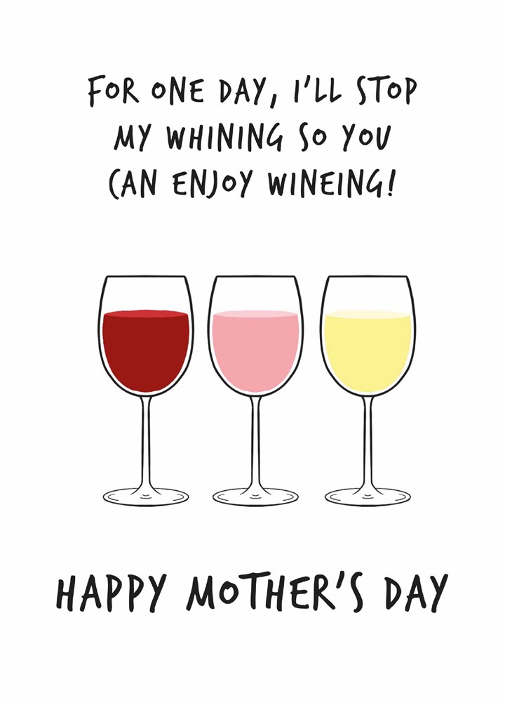 I'll Stop Whining So You Can Enjoy Wineing Card