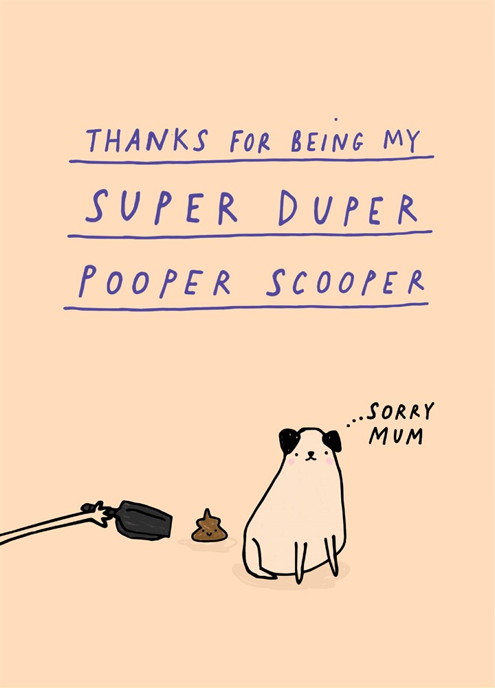Thanks For Being My Super Duper Pooper Scooper Card