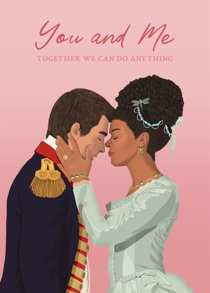 You And Me, Bridgerton Queen Charlotte Anniversary Card