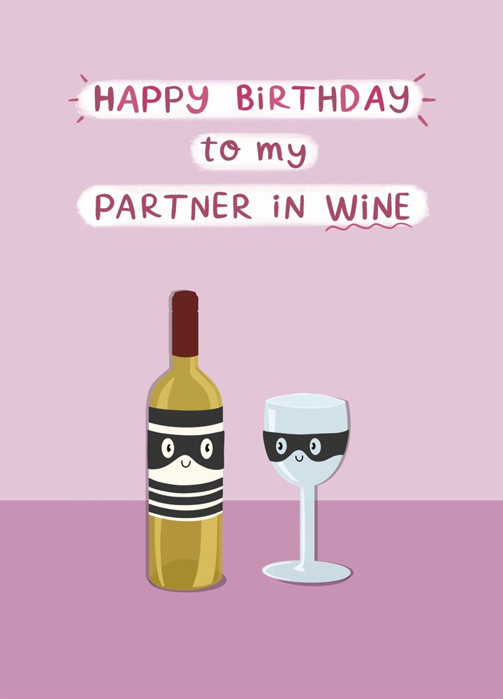 Partner In Wine - Birthday Card