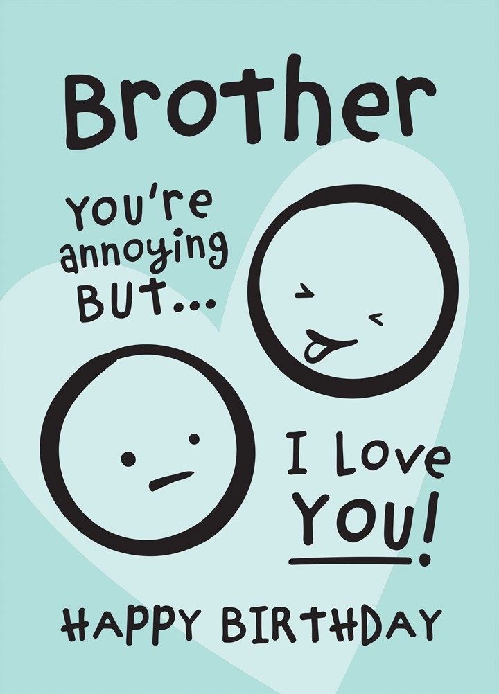 Brother You're Annoying Card
