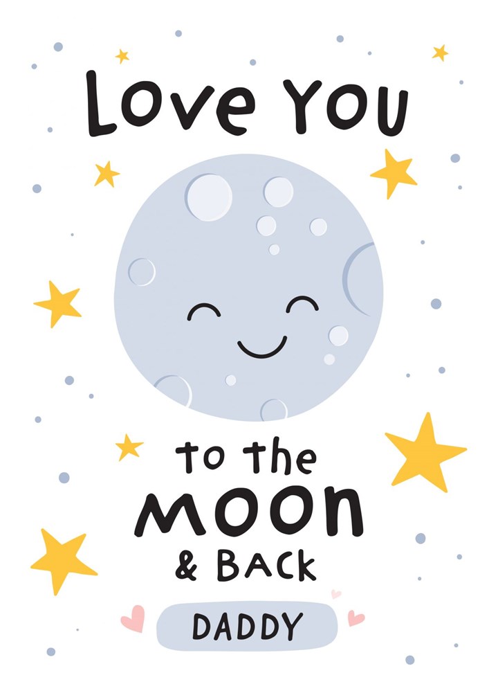 Love You To The Moon & Back Daddy Card