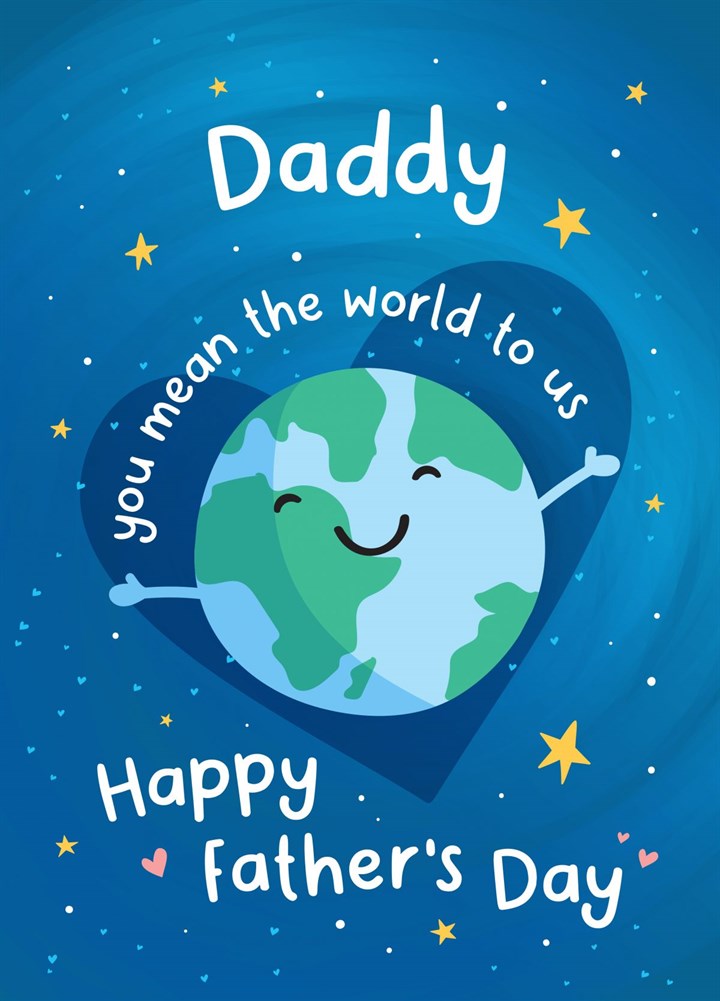 Daddy You Mean The World To Us Father's Day Card