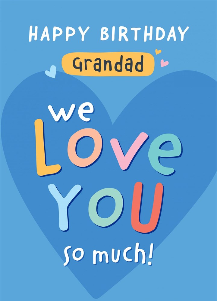 We Love You Grandad Birthday Card