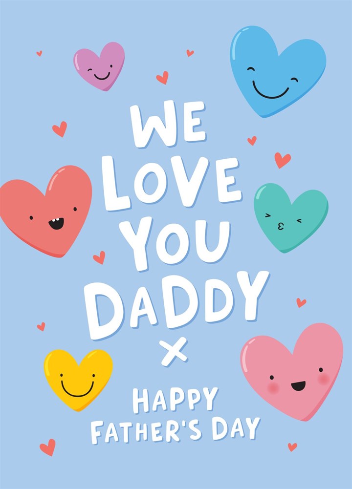 We Love You Daddy Happy Hearts Father's Day Card
