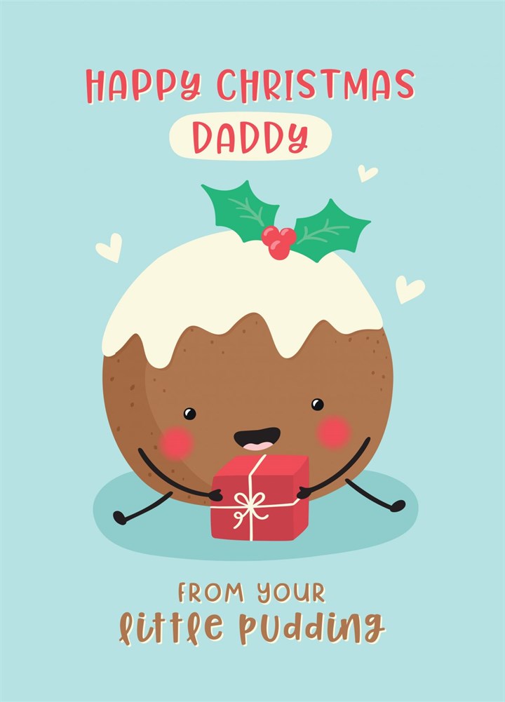 Happy Christmas Daddy From Your Little Pudding Card
