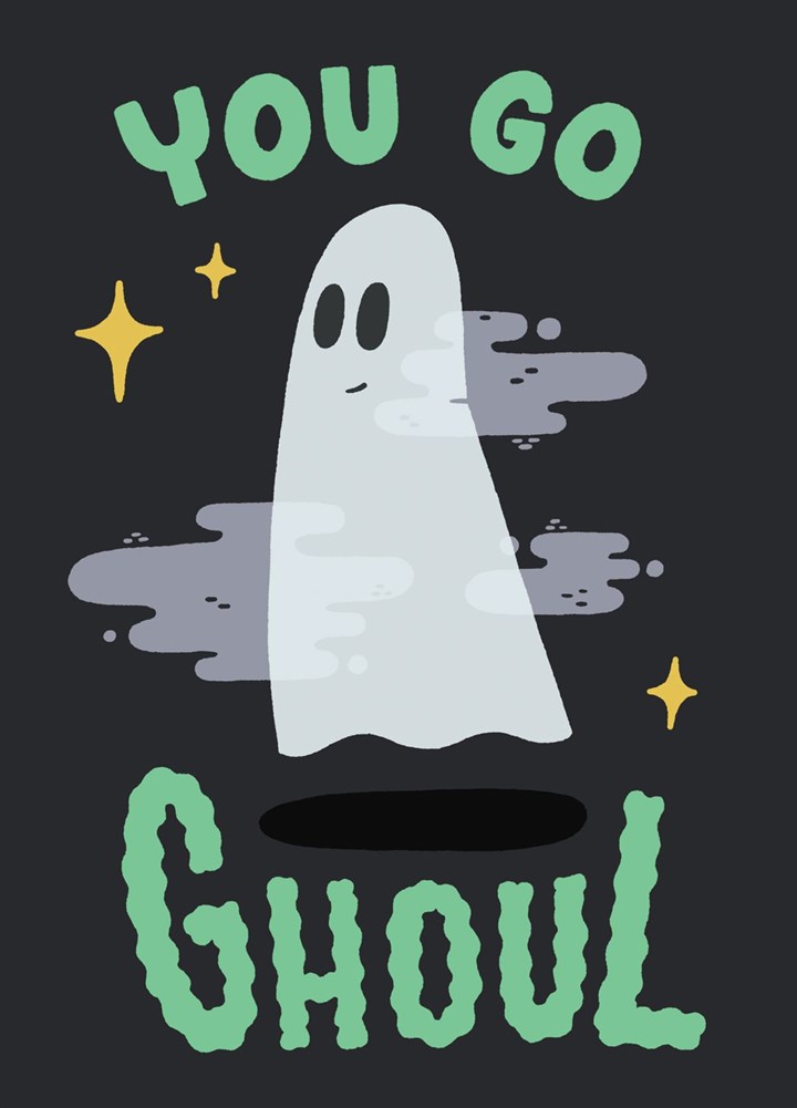 You Go Ghoul Card