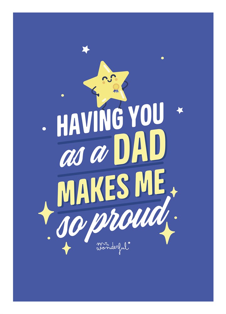 Dad Makes Me So Proud Card