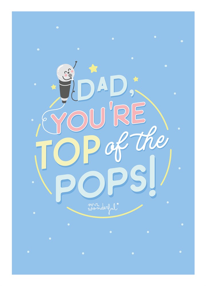 Dad You're Top Of The Pops Card