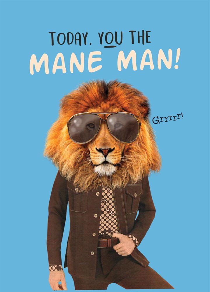 Today You The Mane Man Card
