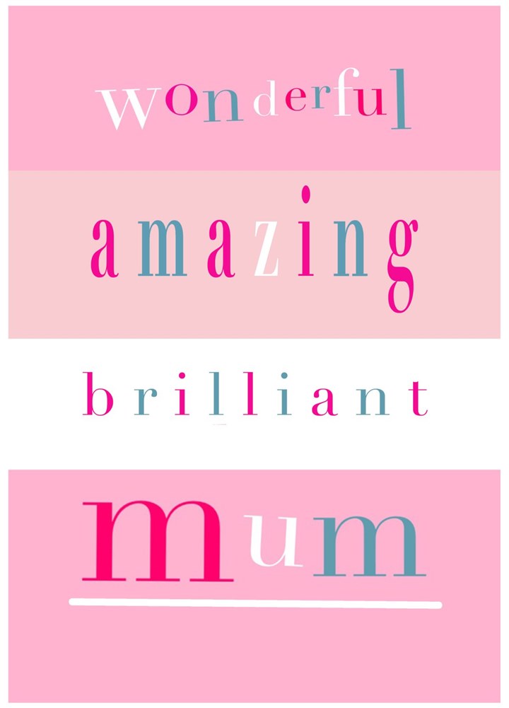 Wonderful Amazing Brilliant Mum Card