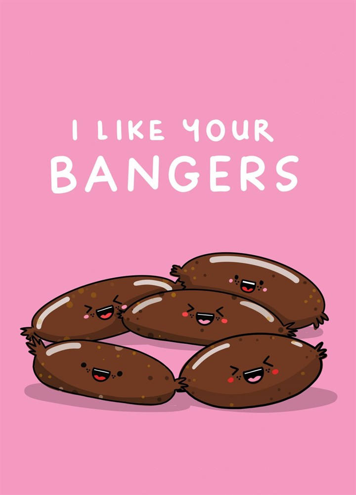 I Like Your Bangers Card