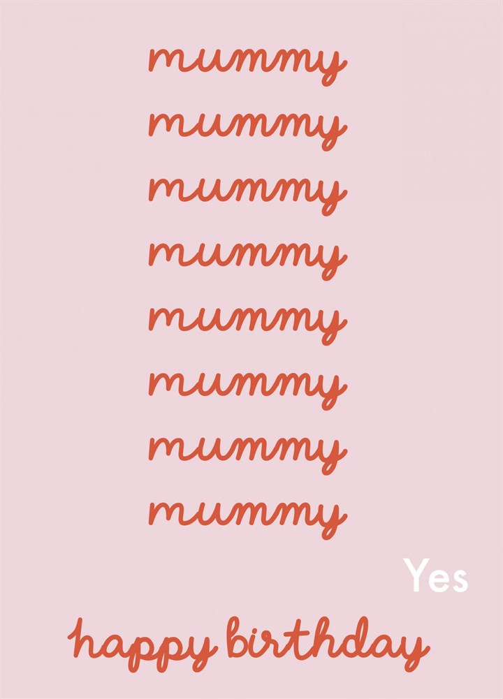 Mummy Mummy Mummy Happy Birthday Card