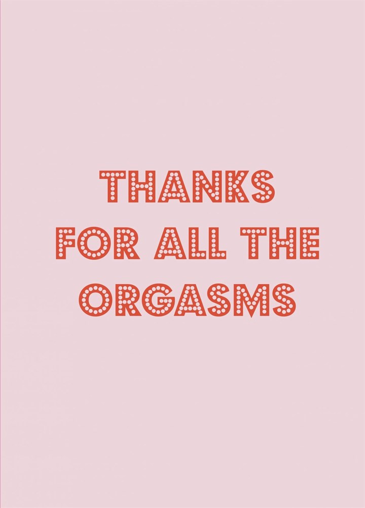 Thanks For The Orgasms Card