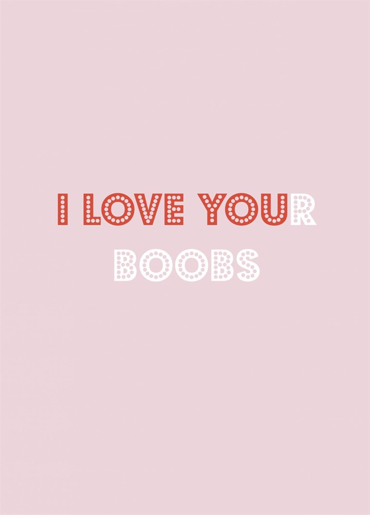 LOVE YOUr Boobs Card