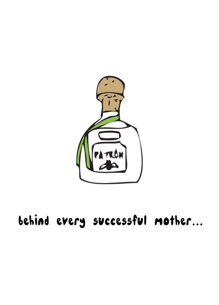 Behind Every Successful Mother Tequila Card