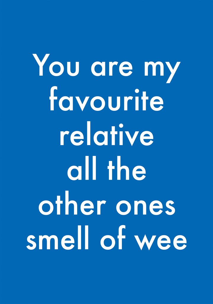You Are My Favourite Relative Card