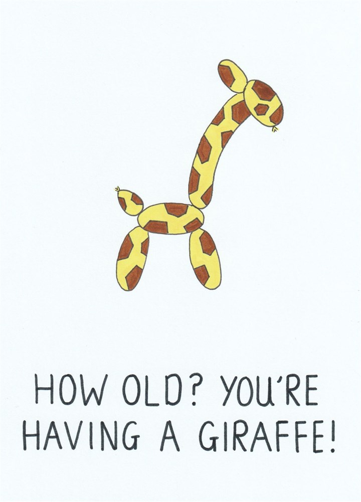 How Old? You're Having A Giraffe! Card