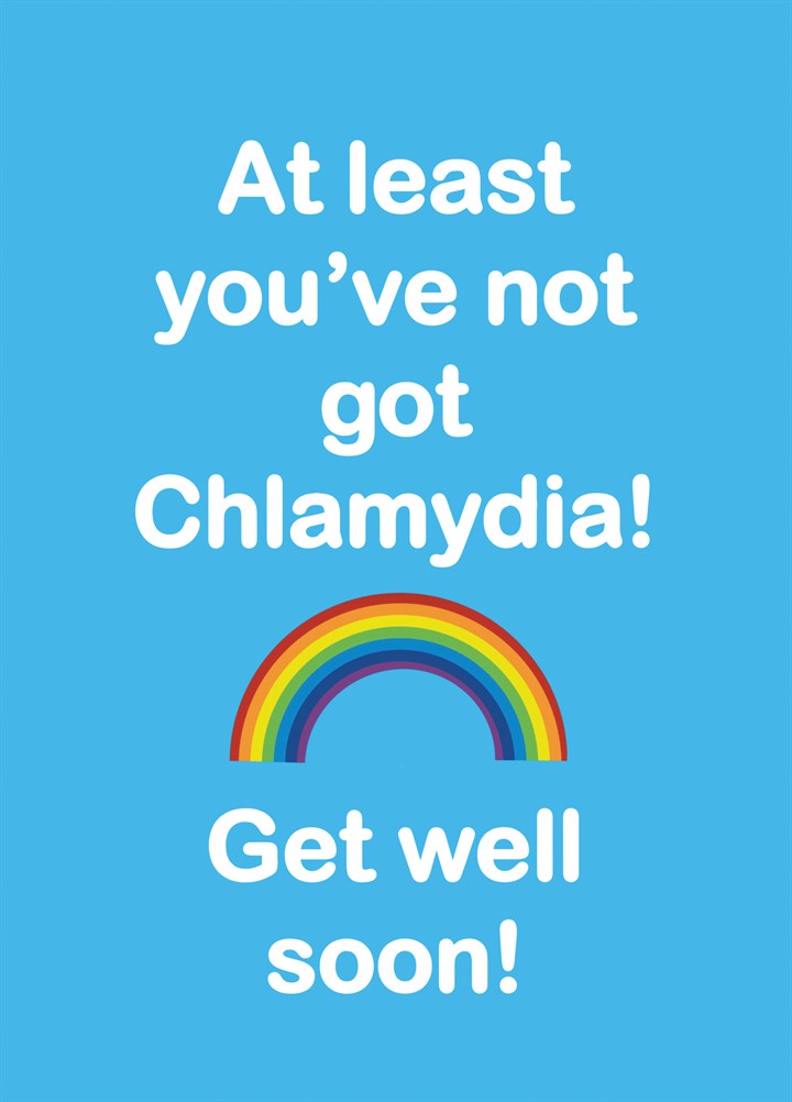 At Least You've Not Got Chlamydia Card