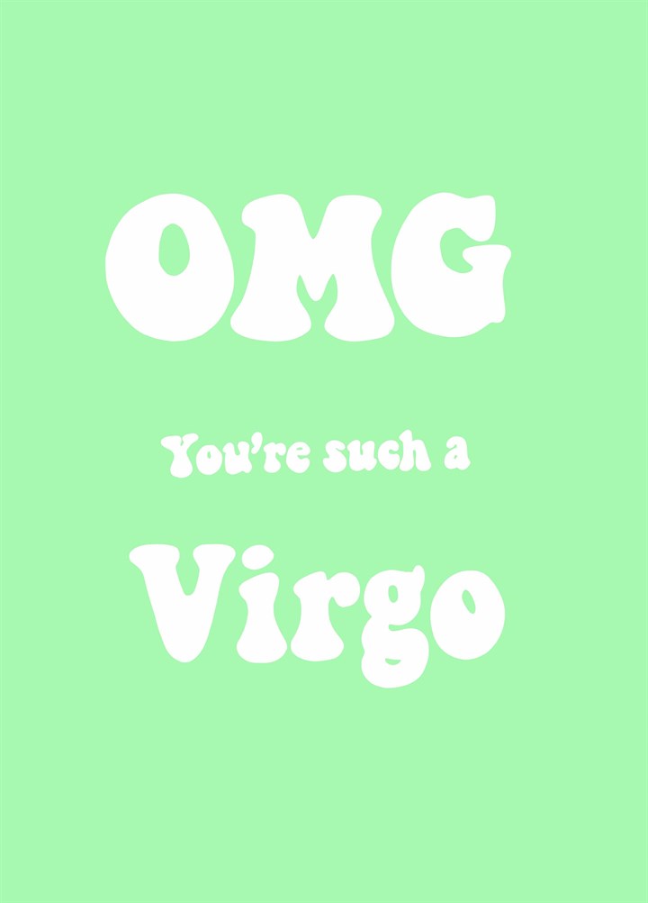Omg You're Such A Virgo Card