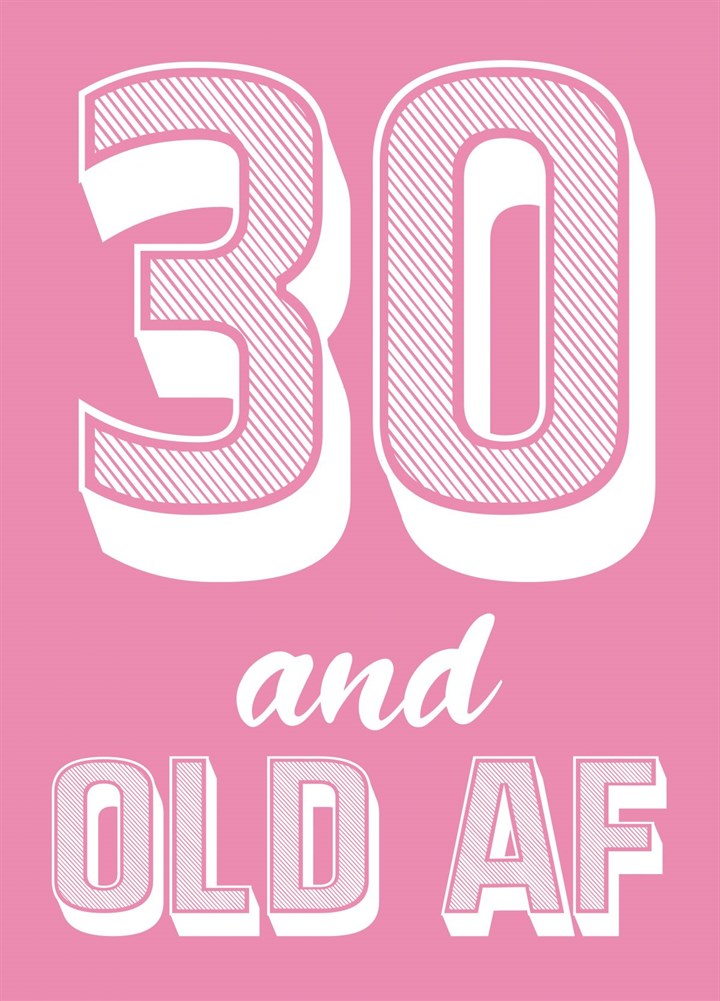 30 And Old AF Pink Card