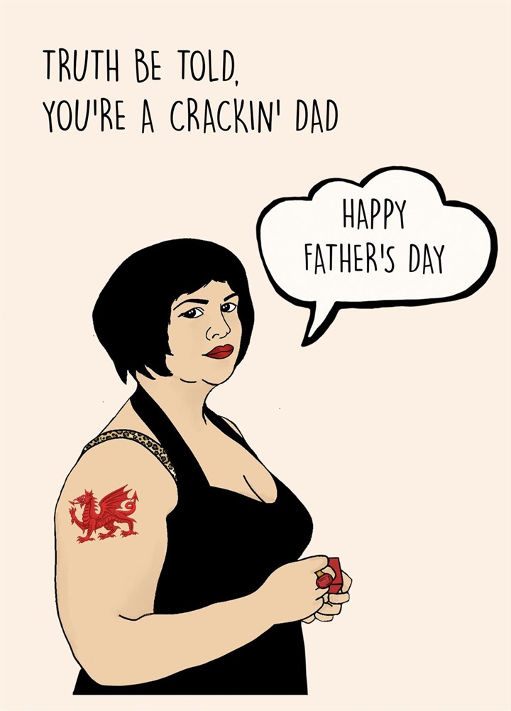 Truth Be Told, You're A Cracking' Dad Card