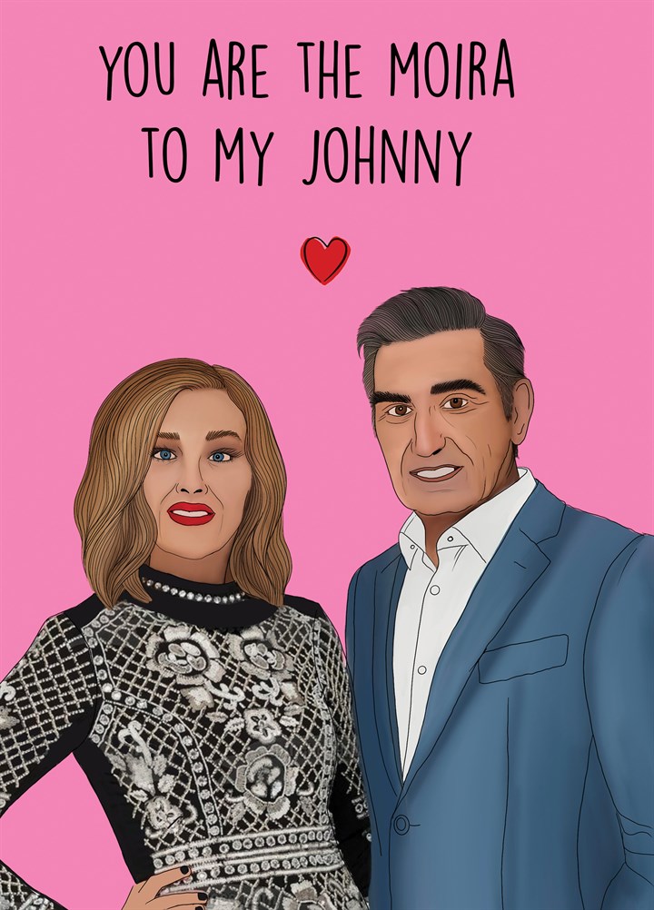 You Are The Moira To My Johnny Card