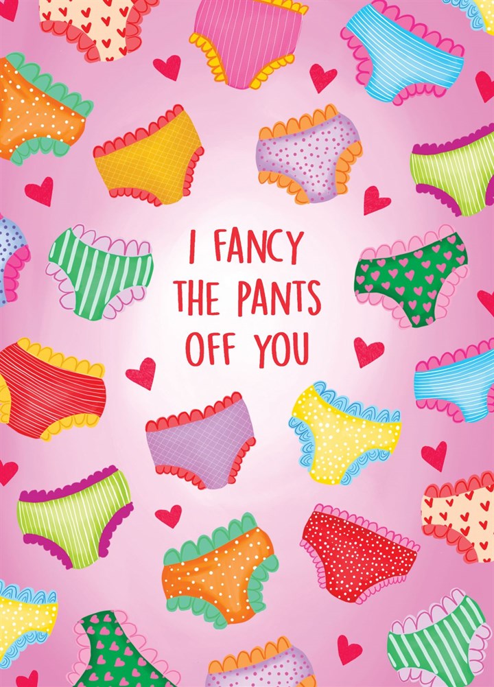 I Fancy The Pants Off You Card