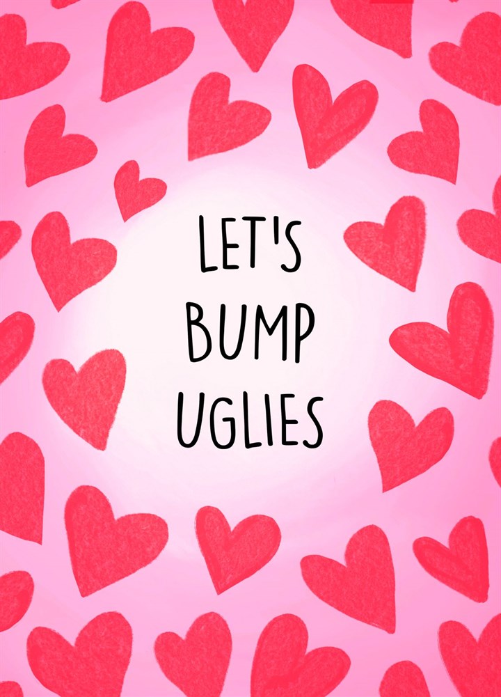 Let's Bump Uglies! Card