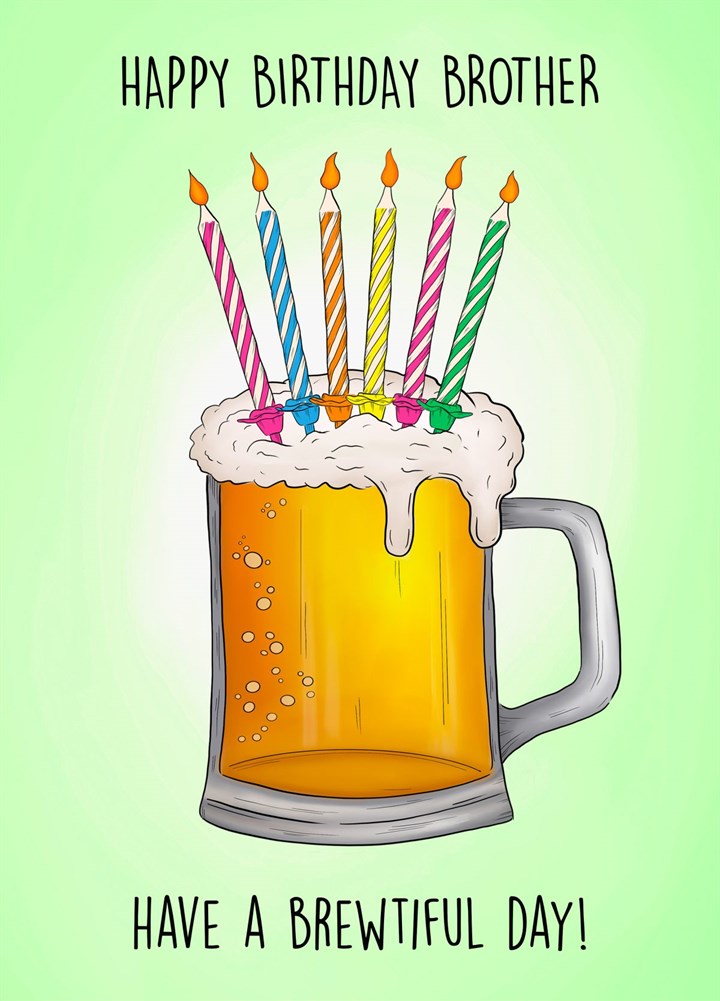 Have A Brewtiful Birthday Brother! Card