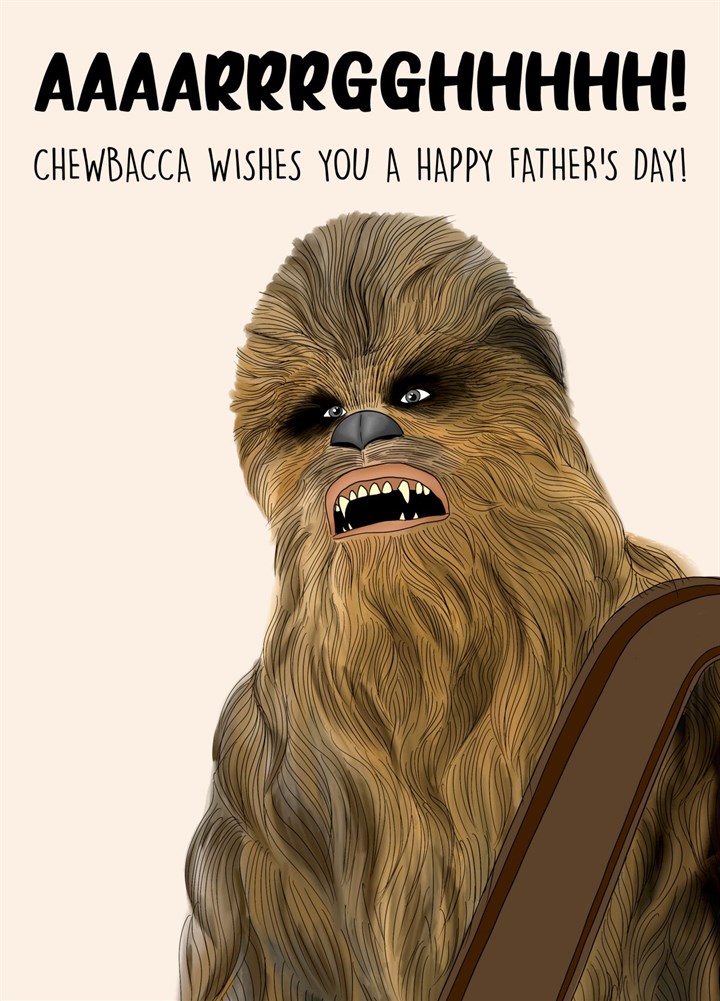 Chewbacca Wishes You A Happy Father's Day! Card