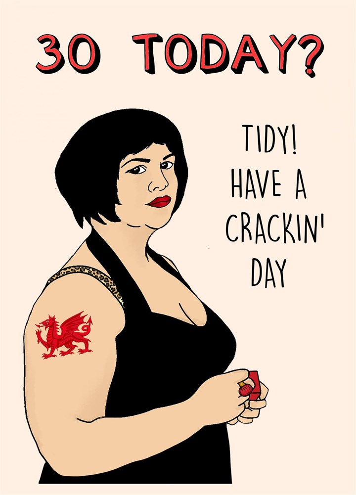 30 Today? Tidy, Have A Crackin' Day Card