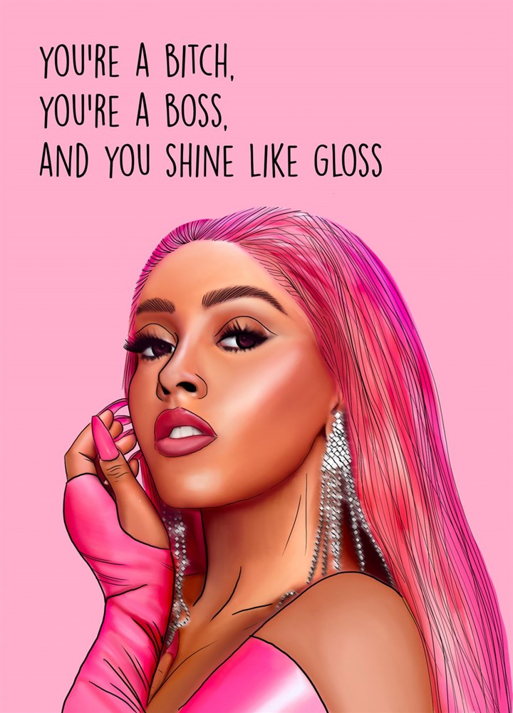 You're A Bitch, You're A Boss, & You Shine Like Gloss Card