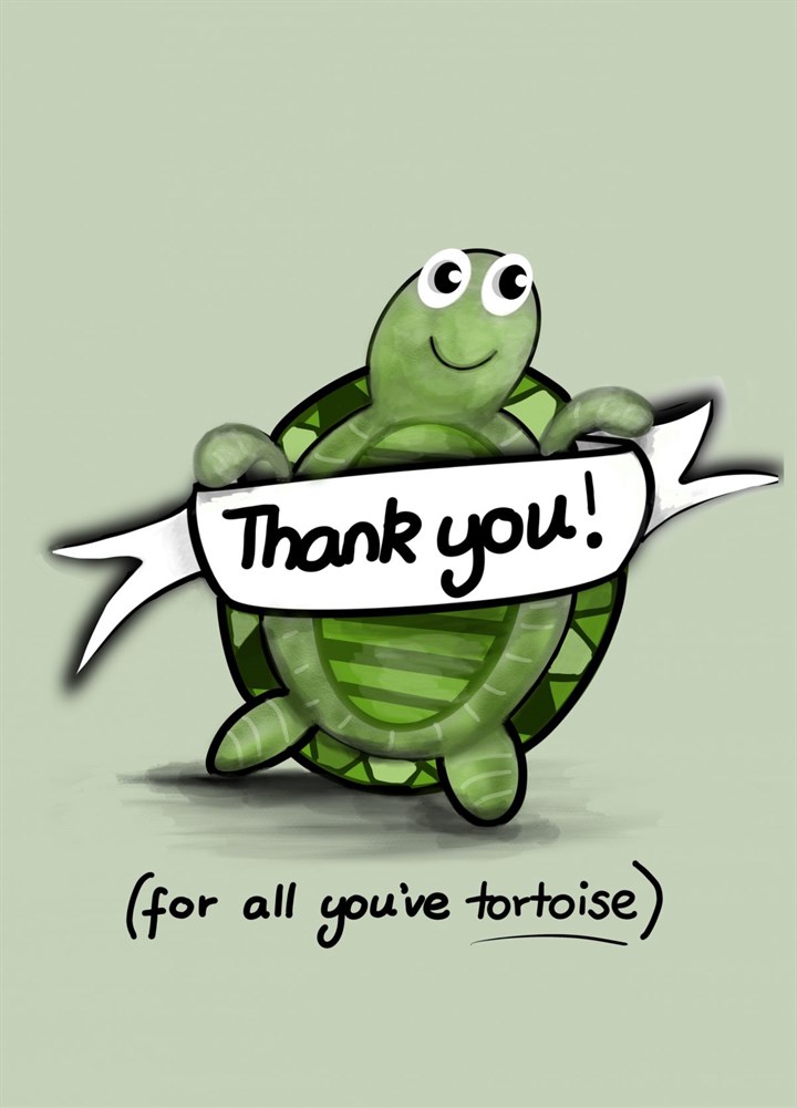 Thank You For All You've Tortoise Card