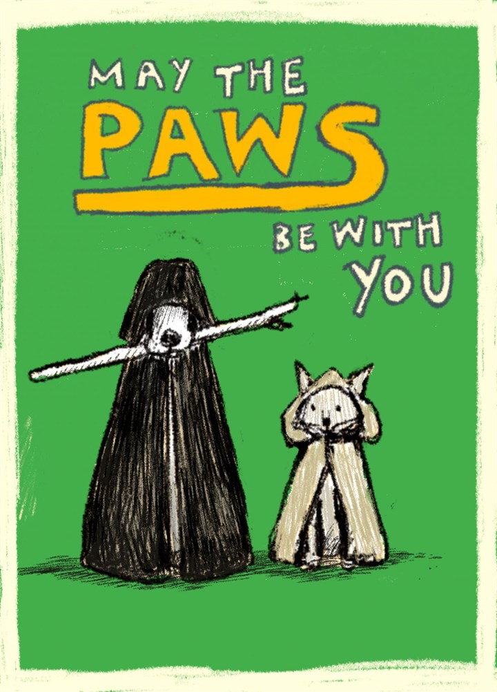 May The Paws Be With You Card
