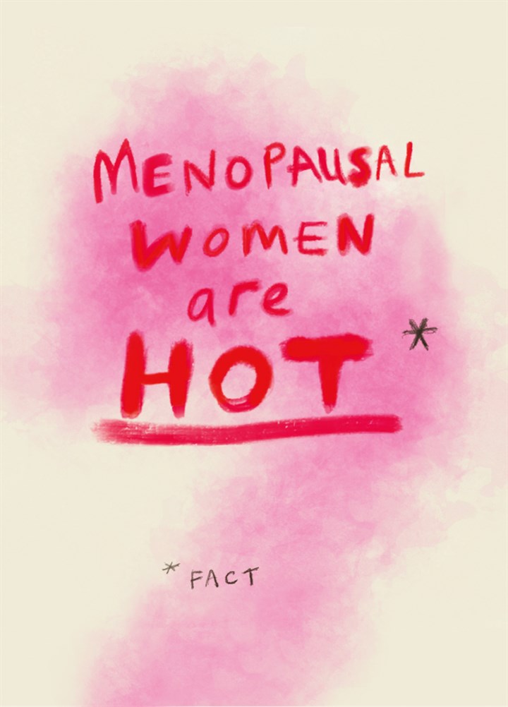 Menopausal Women Are Hot Card