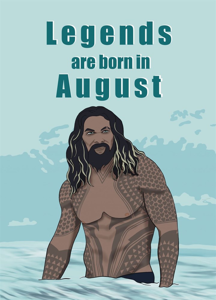 Jason Momoa - Aquaman - August Legend Birthday Card