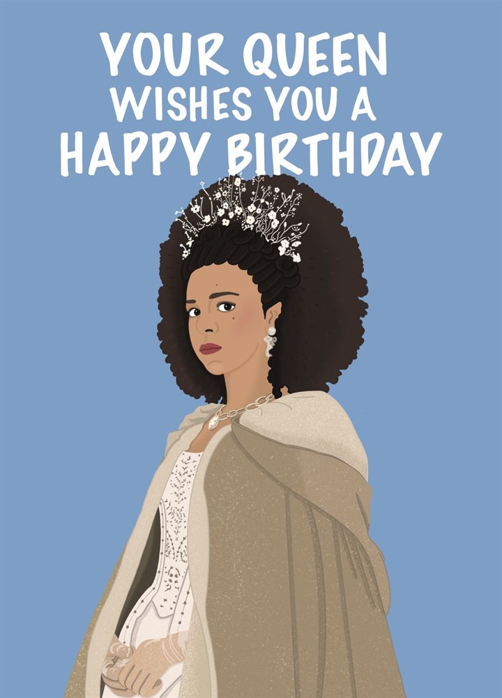Queen Charlotte Inspired - Birthday Card