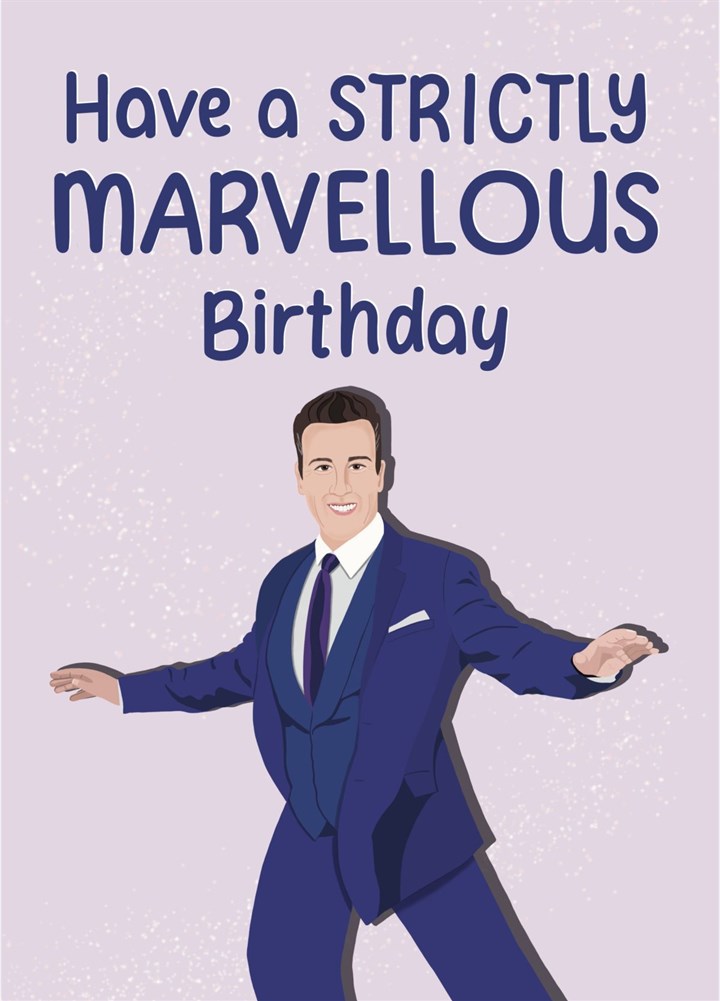 Strictly Anton - Marvellous Birthday Card