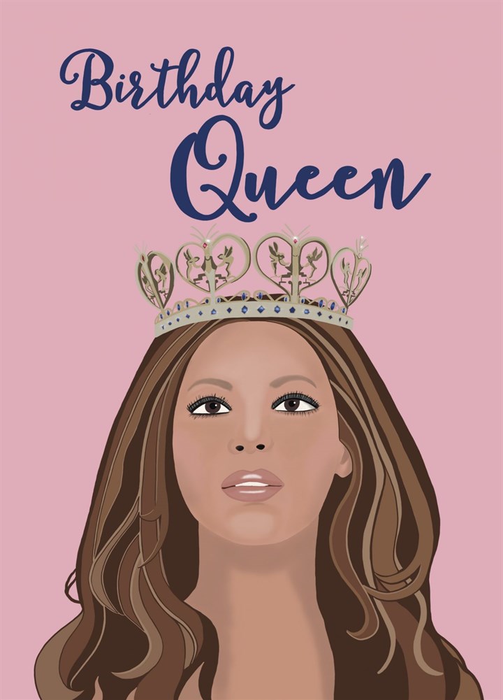 Birthday Queen - Beyoncé Inspired Birthday Card