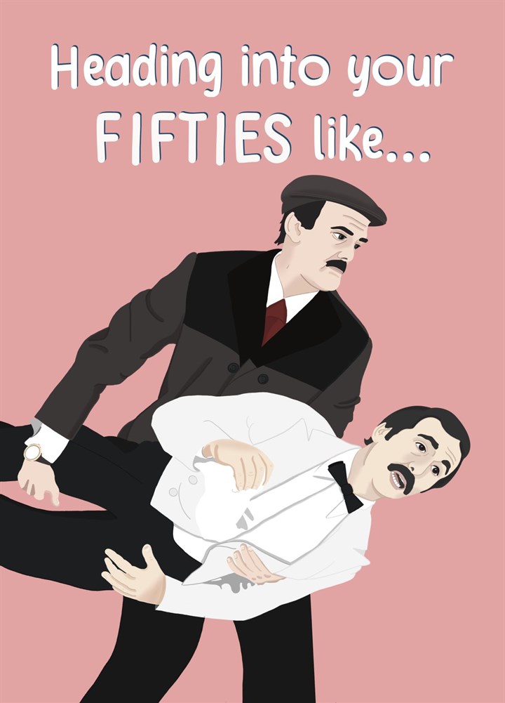 Manuel And Basil - Fawlty Towers - 50th Birthday Card