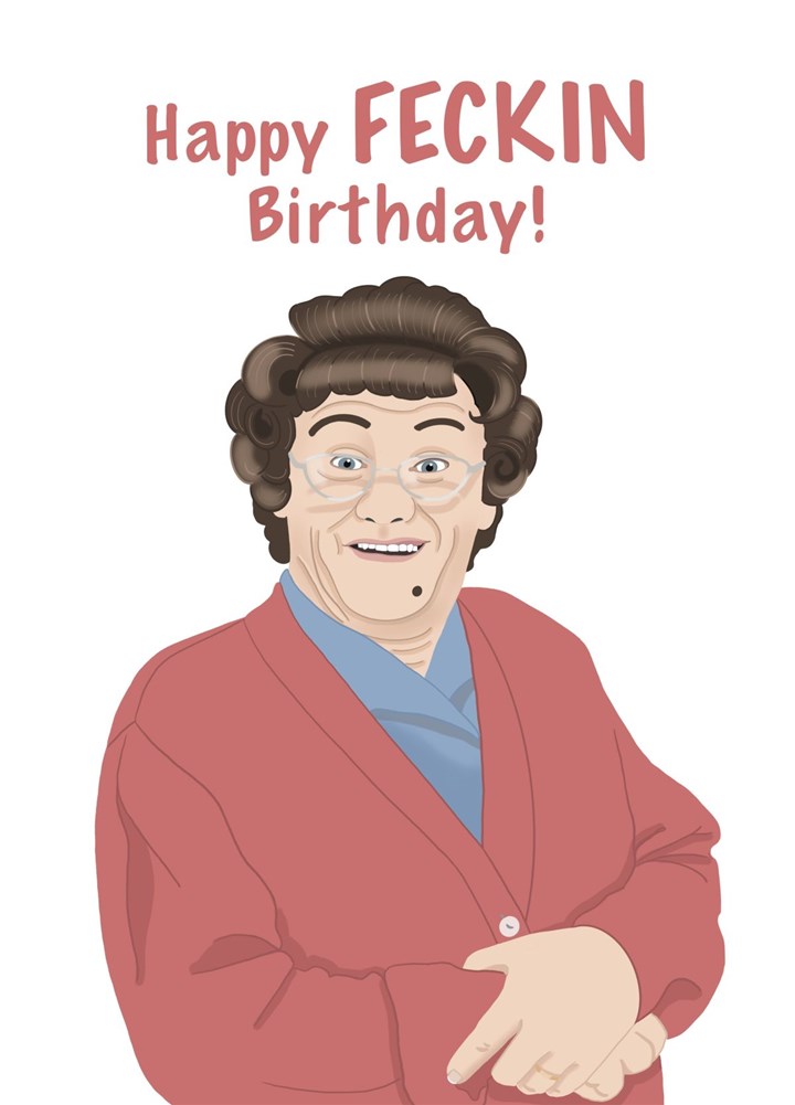 Mrs Brown - Happy Feckin Birthday Card