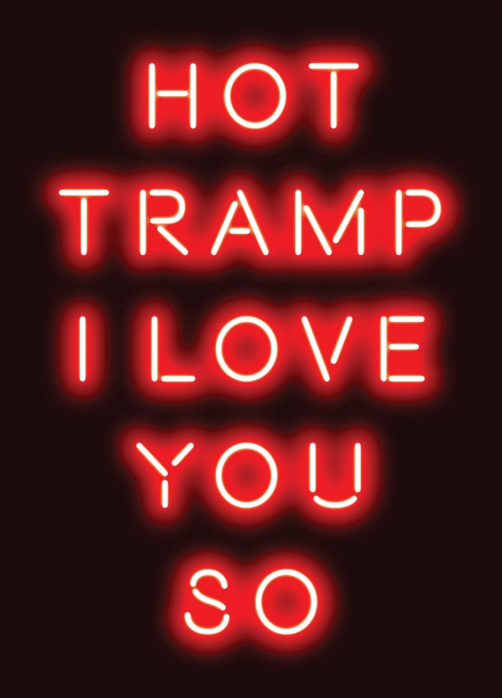 Hot Tramp I Love You So Card