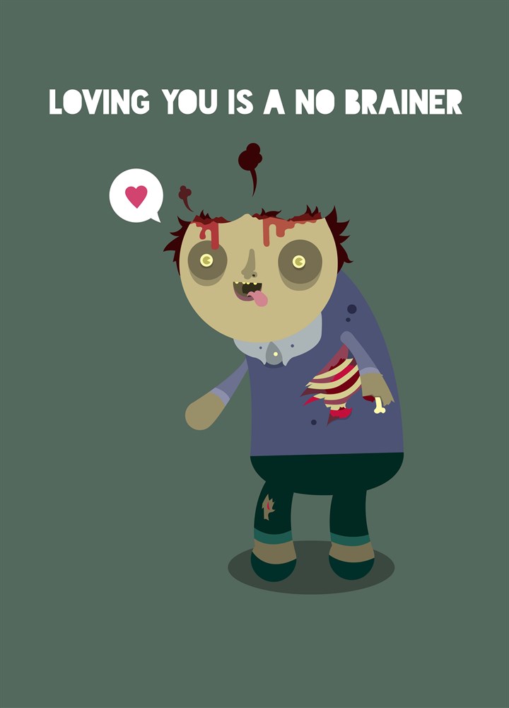 Loving You Is A No Brainer Card